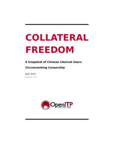 COLLATERAL FREEDOM A Snapshot of Chinese Internet Users Circumventing Censorship April 2013 Version 1.0