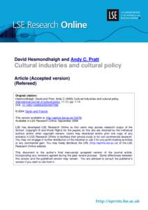 David Hesmondhalgh and Andy C. Pratt  Cultural industries and cultural policy Article (Accepted version) (Refereed) Original citation: