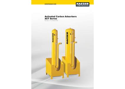 www.kaeser.com  Activated Carbon Adsorbers ACT Series Flow rate 1.17 tom³/min
