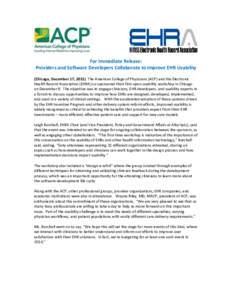 For Immediate Release: Providers and Software Developers Collaborate to Improve EHR Usability (Chicago, December 17, 2015) The American College of Physicians (ACP) and the Electronic Health Record Association (EHRA) co-s