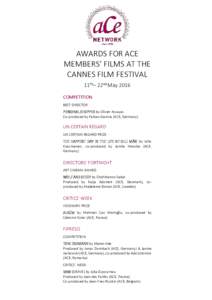 AWARDS FOR ACE MEMBERS’ FILMS AT THE CANNES FILM FESTIVAL 11th– 22nd May 2016 COMPETITION BEST DIRECTOR