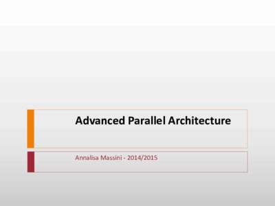 Advanced Parallel Architecture Annalisa Massini GPU - Graphics Processing Units  Advanced and Parallel Architectures