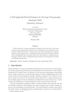 A Self-Applicable Partial Evaluator for the Logic Programming Language G¨odel (Extended Abstract) C.A.Gurr∗ Human Communication Research Centre University of Edinburgh