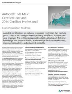 Autodesk Certification Program  Autodesk 3ds Max : Certified User and 2014 Certified Professional ®