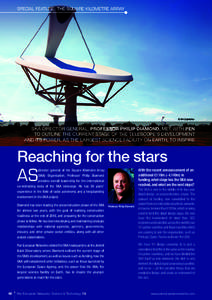 SPECIAL FEATURE: THE SQUARE KILOMETRE ARRAY  SKA DIRECTOR GENERAL, PROFESSOR PHILIP DIAMOND, MET WITH PEN TO OUTLINE THE CURRENT STAGE OF THE TELESCOPE’S DEVELOPMENT AND ITS POWER, AS THE LARGEST SCIENCE FACILITY ON EA