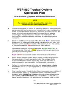 WSR-88D Tropical Cyclone Operations PlanBuild 12 Systems Without Dual Polarization NOTE For assistance with this Operations Plan at any time, call the WSR-88D Field Support Hotline.