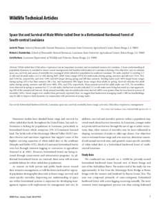 Wildlife Technical Articles Space Use and Survival of Male White-tailed Deer in a Bottomland Hardwood Forest of South-central Louisiana Justin W. Thayer, School of Renewable Natural Resources, Louisiana State University 