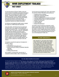 WWR EMPLOYMENT TOOLBOX FACT SHEET The Wounded Warrior Regiment (WWR) continually seeks to improve its transition and employment support to Wounded, Ill, and Injured (WII) Marines and their families. Recently the Regiment