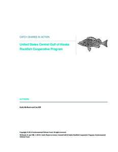 CATCH SHARES IN ACTION  United States Central Gulf of Alaska Rockfish Cooperative Program  AUTHORS