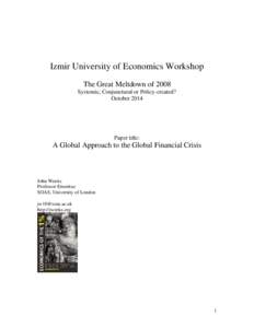 Izmir University of Economics Workshop The Great Meltdown of 2008 Systemic, Conjunctural or Policy-created? October[removed]Paper title:
