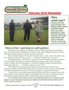 February 2016 Newsletter Rain, what rain? Fairgrounds Golf Club members Will McIlroy,Shawn Chase