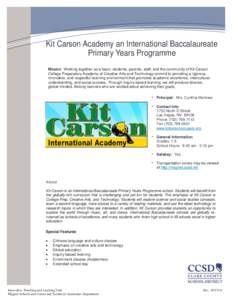 Kit Carson Academy an International Baccalaureate Primary Years Programme Mission: Working together as a team, students, parents, staff, and the community of Kit Carson College Preparatory Academy of Creative Arts and Te