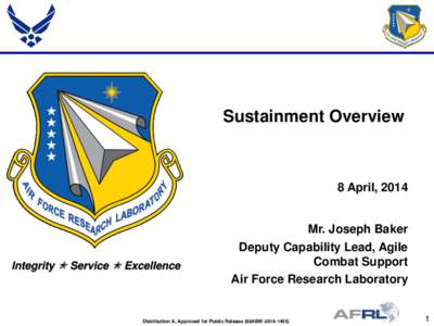 Sustainment Overview  8 April, 2014 Integrity  Service  Excellence