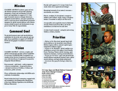 Provide staff support to U.S. Army Cyber Command; retain close organizational linkages  USASMDC/ARSTRAT conducts space and missile defense operations and provides planning, integration, control and coordination of Army f