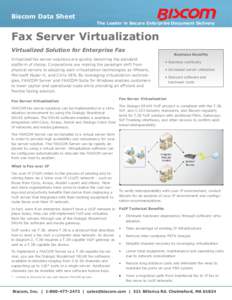 Biscom Data Sheet The Leader in Secure Enterprise Document Delivery Fax Server Virtualization Virtualized Solution for Enterprise Fax