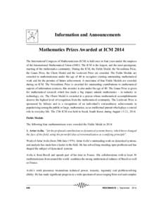 Information and Announcements Mathematics Prizes Awarded at ICM 2014 The International Congress of Mathematicians (ICM) is held once in four years under the auspices of the International Mathematical Union (IMU). The ICM