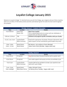 Loyalist College January 2015 Welcome to Loyalist College! To help familiarize you with the College, your program and your fellow students, there are a number of informative and fun activities planned during the first we