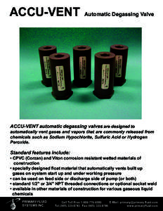 ACCU-VENT  Automatic Degassing Valve ACCU-VENT automatic degassing valves are designed to automatically vent gases and vapors that are commonly released from