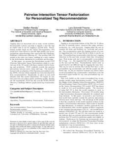 Pairwise Interaction Tensor Factorization for Personalized Tag Recommendation ∗ Lars Schmidt-Thieme