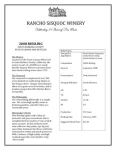 RANCHO SISQUOC WINERY Celebrating 30 Years of Fine Wines 2008 RIESLING SANTA BARBARA COUNTY ESTATE GROWN AND BOTTLED The Winery