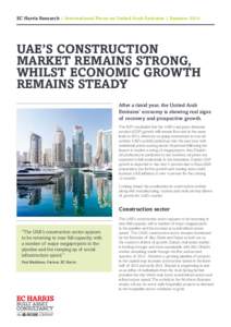 EC Harris Research | International Focus on United Arab Emirates | Summer[removed]UAE’S CONSTRUCTION MARKET REMAINS STRONG, WHILST ECONOMIC GROWTH REMAINS STEADY