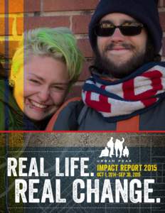 REAL LIFE.  IMPACT REPORT 2015 Oct 1, 2014–Sep 30, 2015  REAL CHANGE.