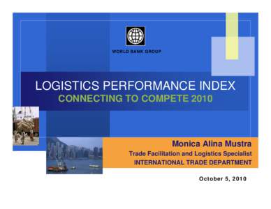 WORLD BANK GROUP  LOGISTICS PERFORMANCE INDEX CONNECTING TO COMPETEMonica Alina Mustra