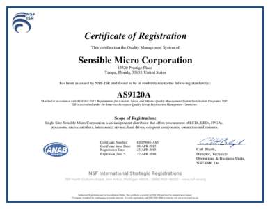 Certificate of Registration This certifies that the Quality Management System of Sensible Micro CorporationPrestige Place Tampa, Florida, 33635, United States