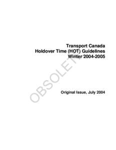 Transport Canada Holdover Time (HOT) Guidelines Winter[removed]Original Issue, July 2004