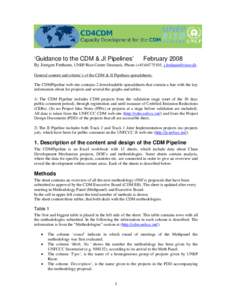 ‘Guidance to the CDM & JI Pipelines’  February 2008 By Joergen Fenhann, UNEP Risø Centre Denmark, Phone (+,  General content and criteria’s of the CDM & JI Pipelines spreadsheets.