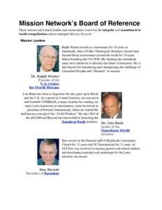 Mission Networkʼs Board of Reference These mission and church leaders and missionaries vouch for the integrity and commitment to world evangelization which undergird Mission Network. Mission Leaders Ralph Winter served 