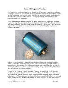 Lucas 2MC Capacitor Warning 1967 was the last year for the Lucas Energy Transfer (or “ET”) ignition system for use on British competition motorcycles. In an effort to streamline production and to meet US import laws,