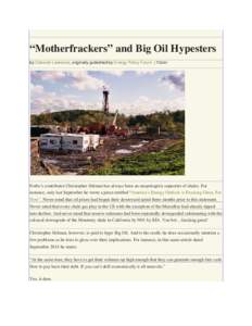 “Motherfrackers” and Big Oil Hypesters by Deborah Lawrence, originally published by Energy Policy Forum | TODAY Forbe’s contributor Christopher Helman has always been an unapologetic supporter of shales. For instan