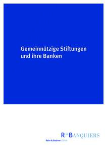 Gemeinnützige Stiftungen und ihre Banken Erkenntnisse und Best Practices aus den Rahn & Bodmer Co.-Round-Table-Gesprächen 2014 für gemeinnützige Stiftungen