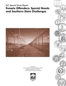 SLC Special Series Report  Female Offenders: Special Needs and Southern State Challenges  Prepared by