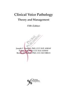 Clinical Voice Pathology Theory and Management Fifth Edition Joseph C. Stemple, PhD, CCC-SLP, ASHAF Nelson Roy, PhD, CCC-SLP, ASHAF