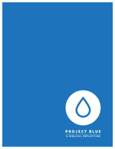 INTRODUCTION  What is Project Blue? Project Blue is a project of CHIC2015. Through Project Blue we will have the chance to do three things: 1)	 Become aware of the need for clean water and
