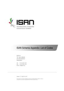 ISAN Schema Appendix: List of Codes ISAN-IA 1A, rue du Beulet CH-1203 Geneva Switzerland Tel: +[removed]