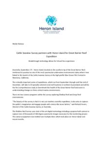 Media Release  Catlin Seaview Survey partners with Heron Island for Great Barrier Reef Expedition Breakthrough technology allows for Virtual Dive experience