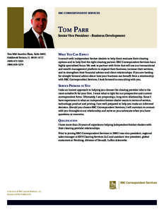 RBC CORRESPONDENT SERVICES  Tom Parr Senior Vice President – Business Development  Two Mid America Plaza, Suite 500 S