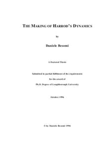 T HE MAKING OF HARROD’ S D YNAMICS by Daniele Besomi  A Doctoral Thesis