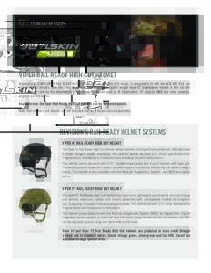 VIPER RAIL READY HIGH CUT HELMET Revision’s BATLSKIN VIPER RAIL READY HIGH CUT HELMET, built in the ACH shape, is designed to fit with the ACH ARC Rail and universal NVG mounts. Both the Viper A1 aramid helmet and the 