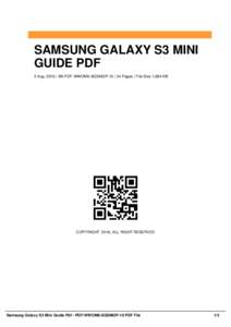 SAMSUNG GALAXY S3 MINI GUIDE PDF 2 Aug, 2016 | SN PDF-WWOM6-SGSMGP-10 | 34 Pages | File Size 1,684 KB COPYRIGHT 2016, ALL RIGHT RESERVED