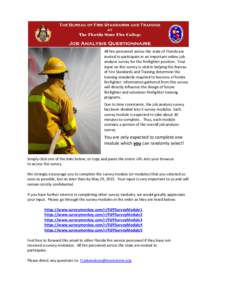We greatly appreciate your hel  All fire personnel across the state of Florida are invited to participate in an important online job analysis survey for the firefighter position. Your input on this survey is vital in hel