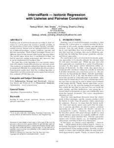 IntervalRank — Isotonic Regression with Listwise and Pairwise Constraints ∗ Taesup Moon, Alex Smola , Yi Chang, Zhaohui Zheng Yahoo! Labs