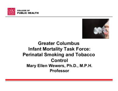 COLLEGE OF  PUBLIC HEALTH Greater Columbus Infant Mortality Task Force: