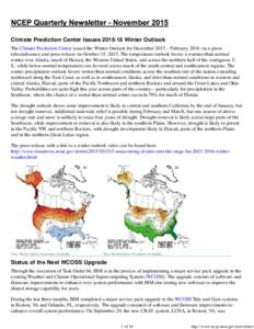 Climate Prediction Center IssuesWinter Outlook The Climate Prediction Center issued the Winter Outlook for December 2015 – February 2016 via a press teleconference and press release on October 15, 2015. The te
