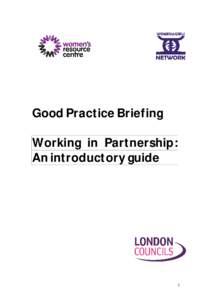 Good Practice Briefing Working in Partnership: An introductory guide 1