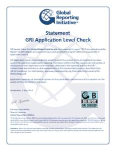 Statement GRI Application Level Check GRI hereby states that United States Postal Service has presented its report “2013 Annual Sustainability Report” to GRI’s Report Services which have concluded that the report f