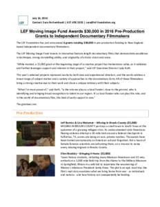 July 14, 2016 Contact: Sara Archambault |  |  LEF Moving Image Fund Awards $30,000 in 2016 Pre-Production Grants to Independent Documentary Filmmakers The LEF Foundation has just announ